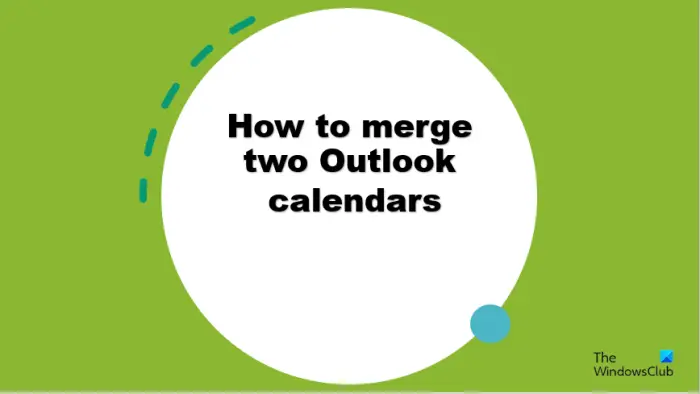 How to merge two Outlook calendars