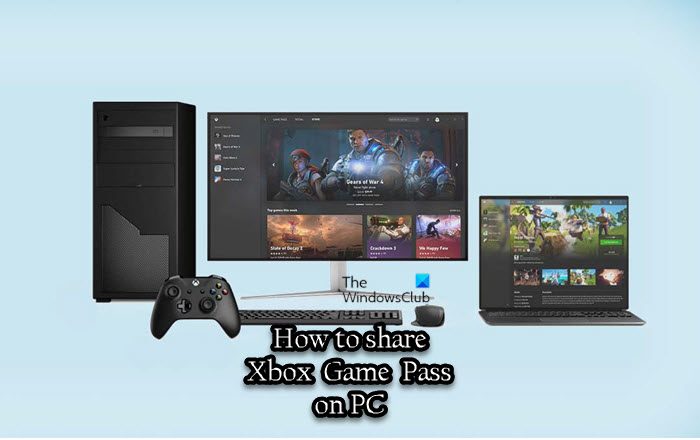How to share Xbox Game Pass on PC
