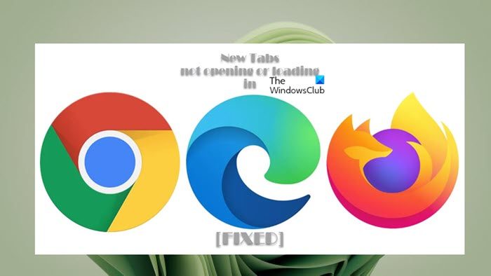 Новые вкладки не открываются или не загружаются в Chrome, Edge, Firefox