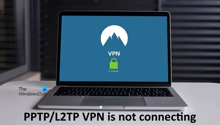 PPTP L2TP VPN is not connecting