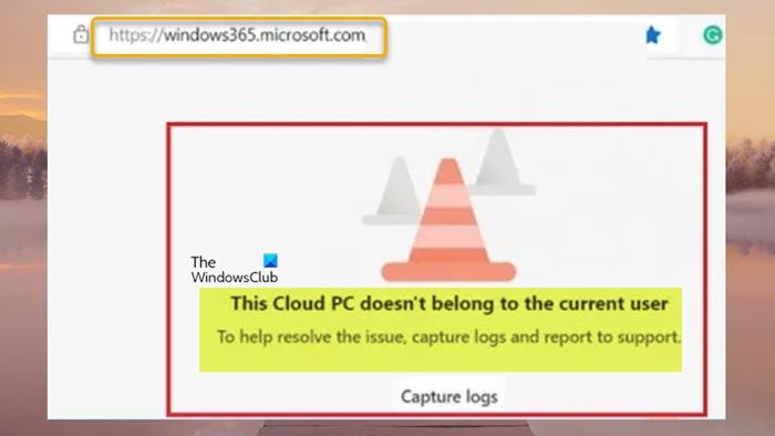 This Cloud PC doesn’t belong to the current user This Cloud PC doesn’t belong to the current user