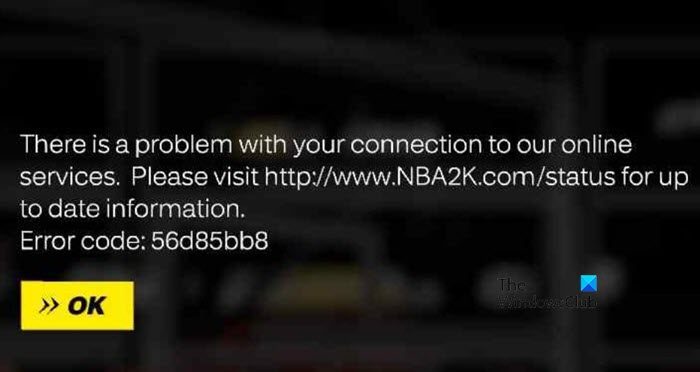 Resolve NBA 2K Error Code 56d85bb8, Problem connecting to online service
