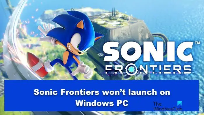 Sonic Frontiers not working or launching on Windows PC