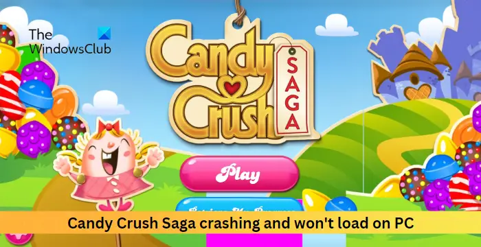 Candy Crush Saga crashing and won't load on PC