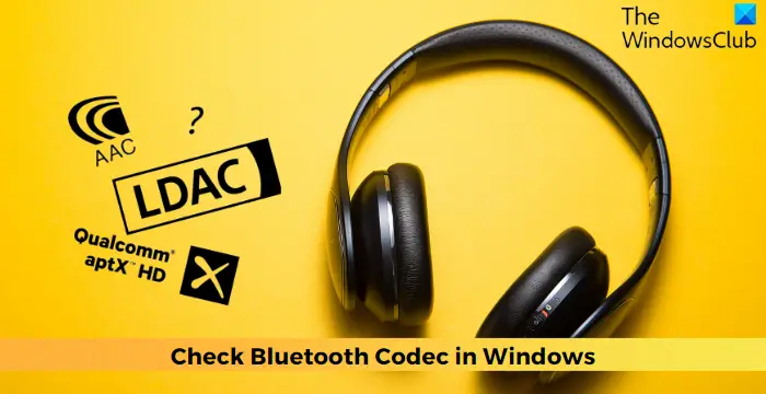 Check Bluetooth Codec in Windows