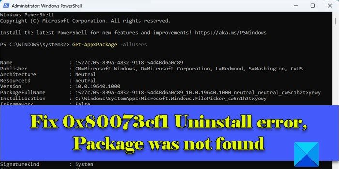 Fix 0x80073cf1 Uninstall error, Package was not found