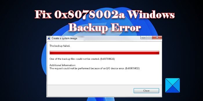 Fix 0x8078002a Windows Backup Error