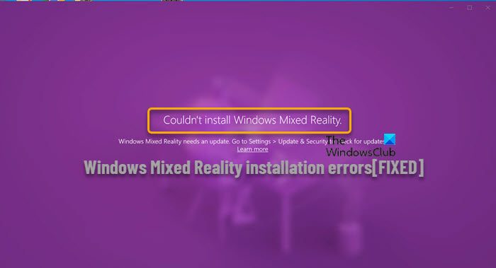 Fix Windows Mixed Reality installation errors