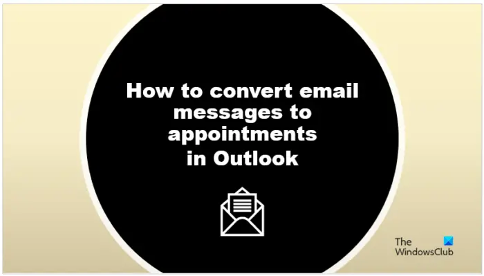 How to turn Email into Appointment in Outlook