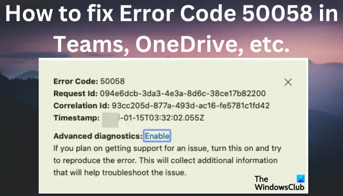 How to fix Error Code 50058 in Teams, OneDrive, etc.