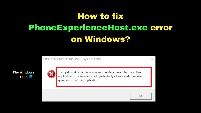 Fix PhoneExperienceHost.exe System Error on Windows 11/10