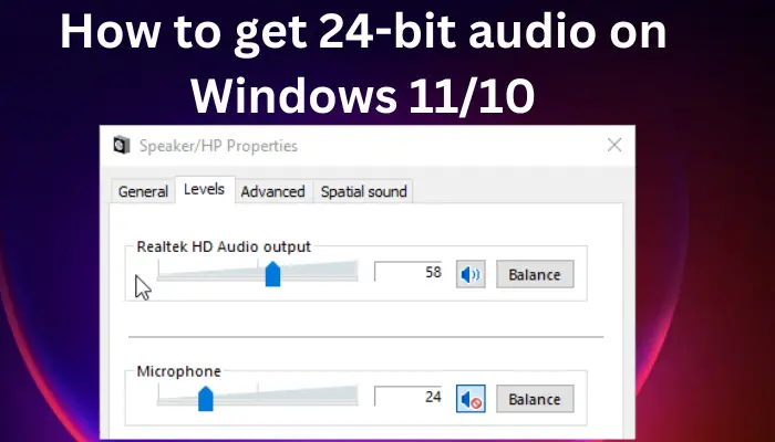 How to get 24-bit audio on Windows 11/10