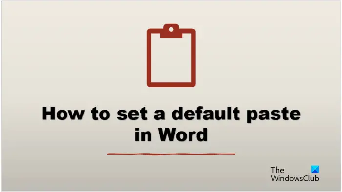 How to set Default Paste in Word