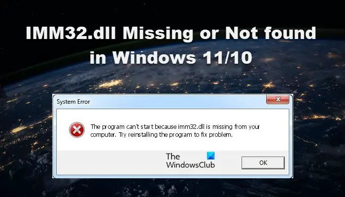 IMM32.dll Missing or Not found in Windows 11/10