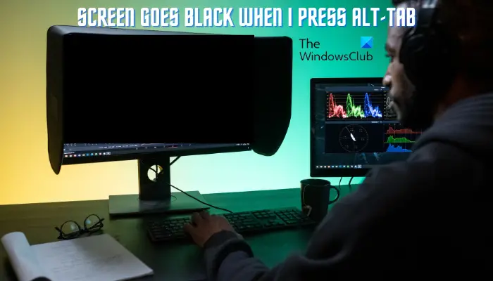 Screen goes Black when I press Alt-Tab in Windows 11