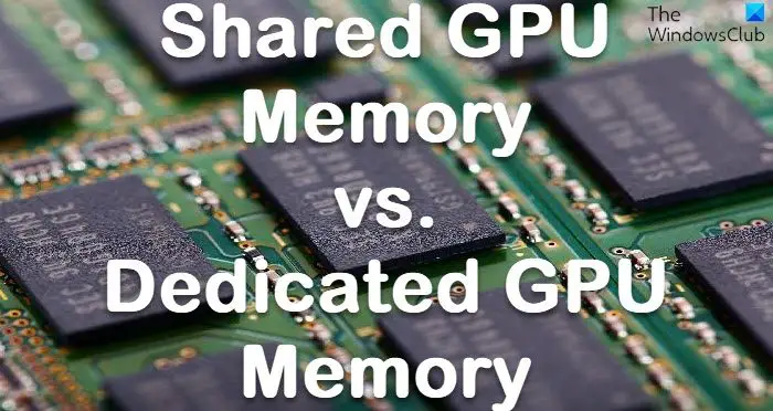 Shared GPU Memory Vs Dedicated GPU Memory