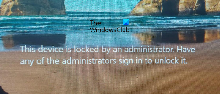 This device is locked by an Administrator error