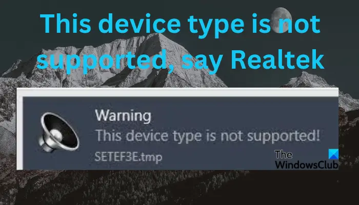This device type is not supported, say Realtek