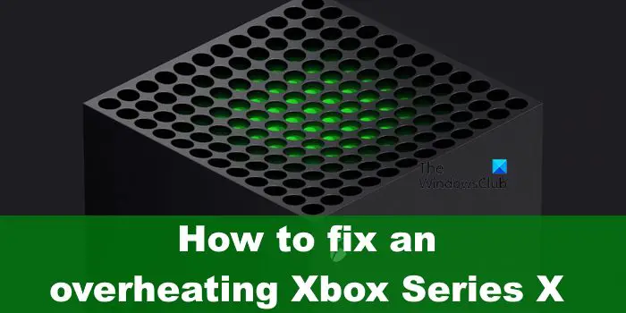 Xbox Series X overheating [Fix]