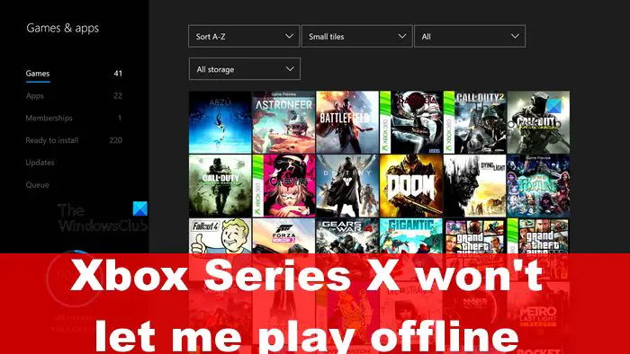 duurzame grondstof Jeugd streng Xbox Series X/S won't let me play offline