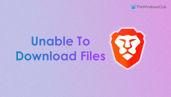 Unable to download files on Brave browser