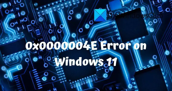 0x0000004E Error on Windows 11