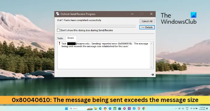 0x80040610, The message being sent exceeds the message size