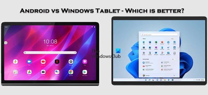 Android vs Windows Tablet - Which is better?