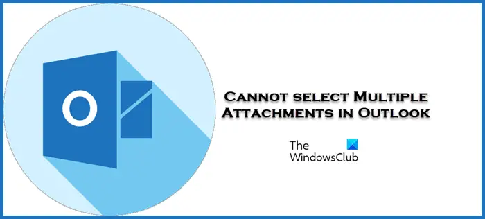 Cannot select Multiple Attachments in Outlook