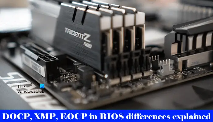 DOCP, XMP, EOCP in BIOS differences explained