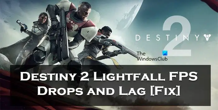Destiny 2 Lightfall FPS Drops and Lag