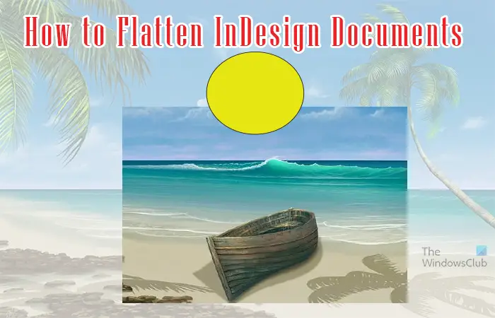 How to flatten InDesign File