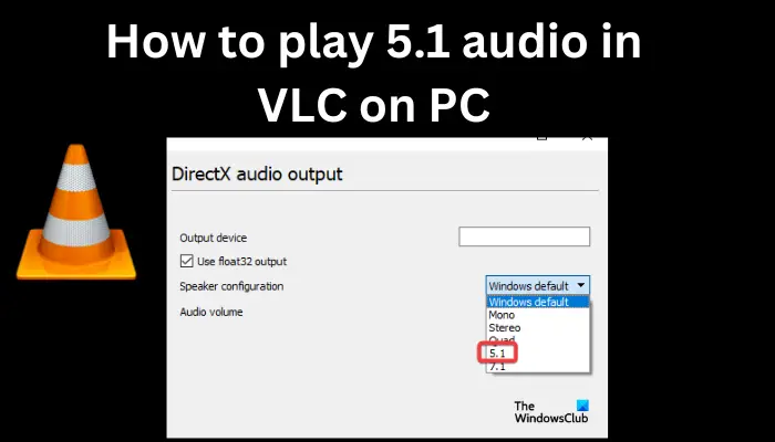 How to play 5.1 audio in VLC on PC