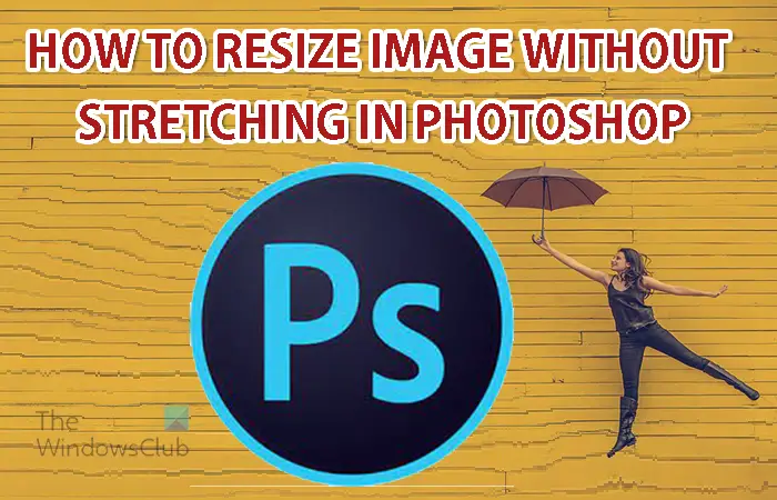 How to resize image without Stretching in Photoshop - 1