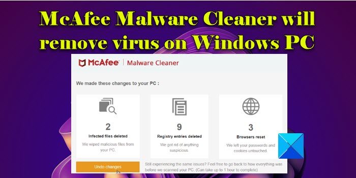 McAfee Malware Cleaner will remove virus on Windows PC
