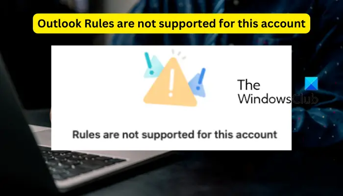 Outlook Rules are not supported for this account