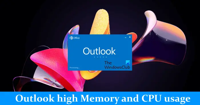 Outlook high Memory and CPU usage