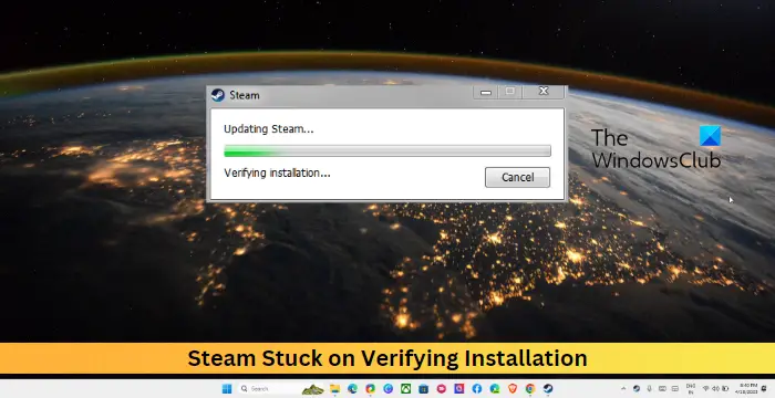 Steam Stuck on Verifying Installation