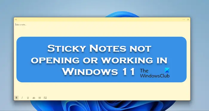 Sticky Notes not opening or working in Windows 11