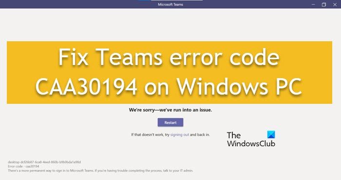 Teams error code CAA30194