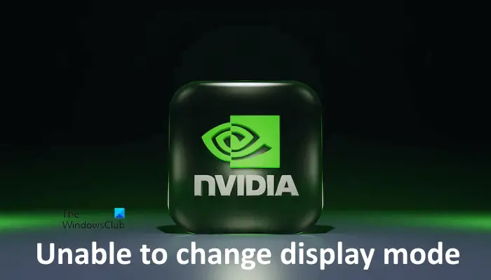 Unable to change display mode