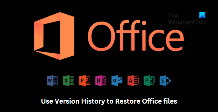 Use Version History to Restore Office files