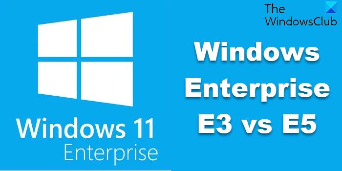 Windows Enterprise E3 vs E5