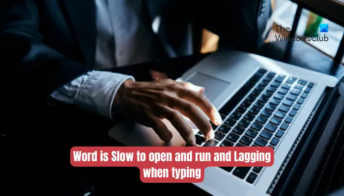 Word is Slow to open and run and Lagging when typing