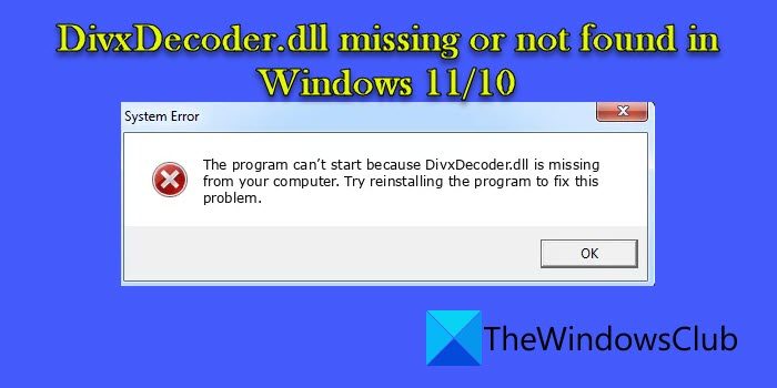 DivxDecoder.dll missing or not found in Windows