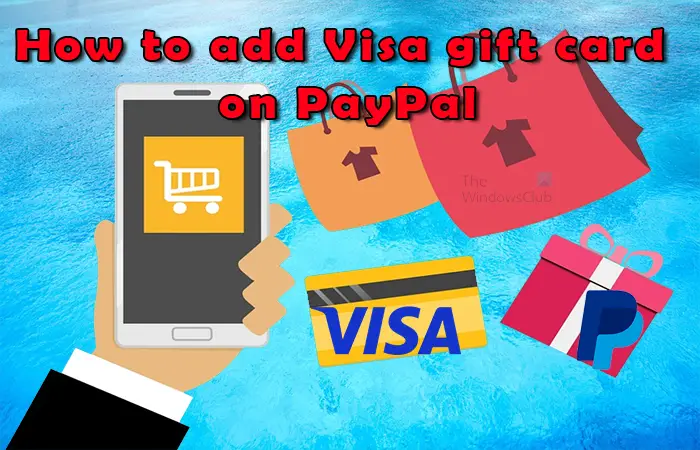 How to add Visa gift card on PayPal