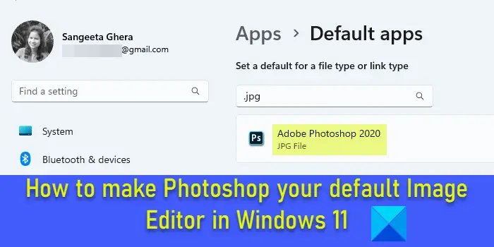 How to make Photoshop your default Image Editor in Windows 11