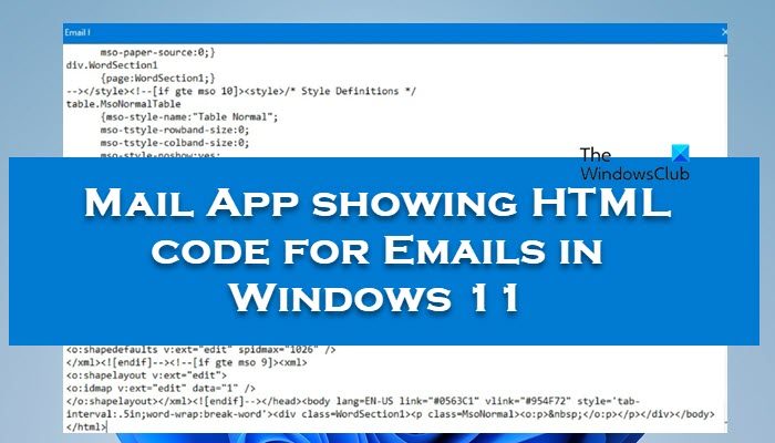 Mail App showing HTML code for Emails in Windows 11
