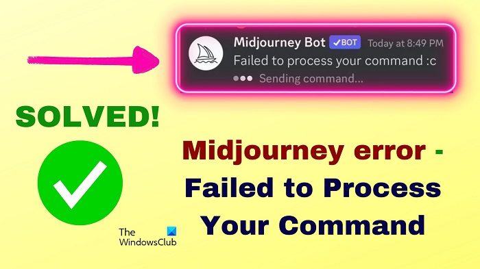 Midjourney error - Failed to Process Your Command