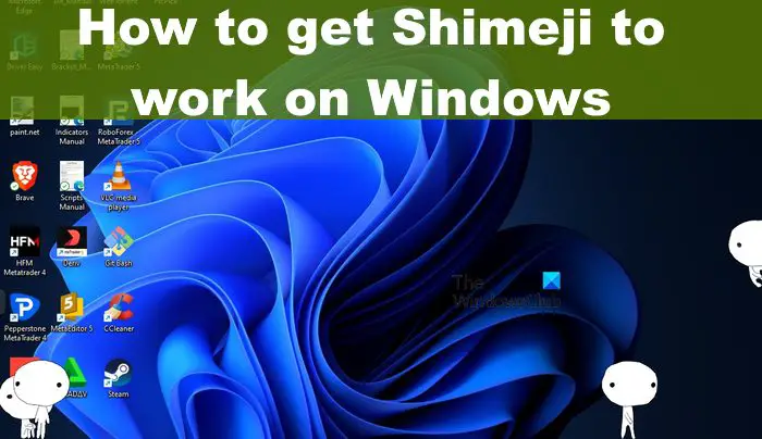 How to get Shimeji to work on Windows